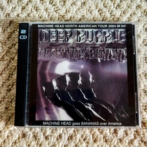 ●DEEP PURPLE CD 2枚組 ●MACHINALY BANANAS ●MACHINE HEAD NORTH AMERICAN TOUR 2004 IN NY ●February 29th 2004