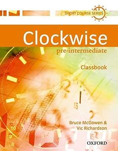 [A01070947]Clockwise: Pre-Intermediate: Classbook