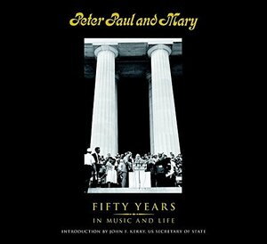 【中古】 Peter Paul and Mary Fifty Years in Music and Life