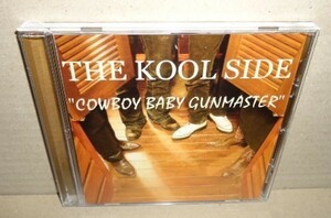 即決 THE KOOL SIDE COWBOY BABY GUNMASTER 中古CD 日本語ロックンロール/ブルース/ブギー/インディーズ INDIES ROCK