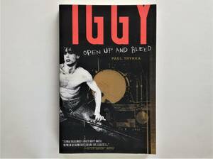 Paul Trynka / Iggy Pop　Open Up and Bleed　イギー・ポップ The Stooges ストゥージズ David Bowie デヴィッド・ボウイ　