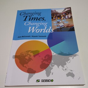 Changing Times, Changing Worlds やさしく読める社会事情 成美堂 Joan McConnell 山内圭 中古 テキスト 大学 ※解答集なし 03731F016