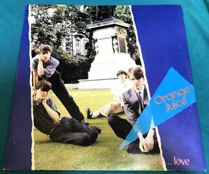 12”●Orange Juice / L.O.V.E...Love UKオリジナル盤 POSPX 357