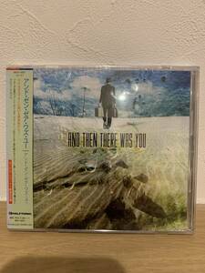 ★新品未開封CD★　AND THEN THERE WAS YOU / アンド・ゼン・ゼア・ワズ・ユー