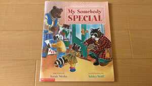 『MY SOMEBODY SPECIAL』Sarah Weeks / Ashley Wolff 英語絵本 ペーパーバック