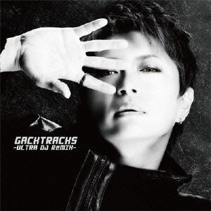 GACKTRACKS -ULTRA DJ ReMIX-/Gackt