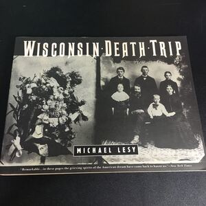 22-3-22『 Wisconsin Death Trip 』マイケル・レジ―　Michael Lesy 1973年