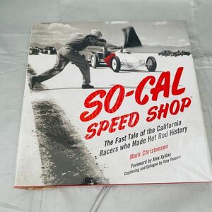 SO-CAL Speed Shop ホットロッド 本 Hot Rod History Mark Christensen 2005 Hardcover ソーキャル