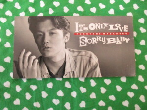 ★8㎝ CD 福山雅治★IT’s ONLY LOVE/SORRｙBABY♪