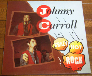 Johnny Carroll - Crazy Hot Rock - LP/50s,ロカビリー,Crazy Crazy Lovin,Hot Rock,Wild Wild Women,Rock Baby Rock It,Corrine Corrina