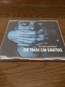 THE TRASH CAN SINATRAS/twisted and bent