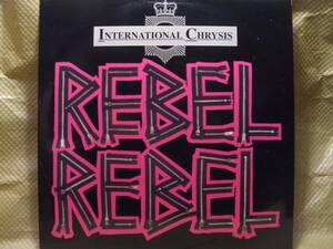 P W L 12”◆INTERNATIONAL CHRYSIS (PETE BURNS/DEAD OR A L I V E) / REBEL R E B E L (DAVID BOWIE)