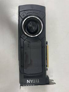 TITAN X 12GD5 グラフィックボード NVIDIA GEFORCE GTX ※動作未確認 ★ジャンク商品★