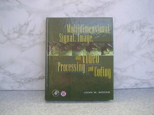 ∞　Multidimensional Signal, Image, and Video Processing and Coding　John W. Woods、著　2006年発行　●添付ディスクは未開封です