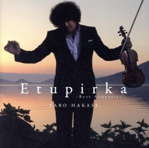 Etupirka～Best Acoustic～/葉加瀬太郎