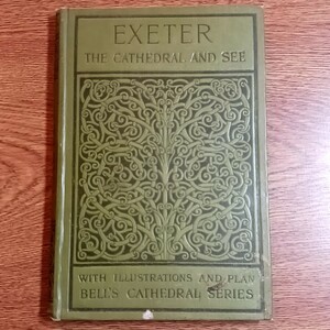 洋書　THE CATHEDRAL CHURCH OF EXETER A DESCRIPTION OF ITS FABRIC AND A BRIEF HISTRY OF THE EPISCOPAL SEE　エクセター大聖堂