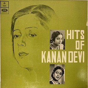 KANAN DEVI / HITS OF KANAN DEVI (インド盤)