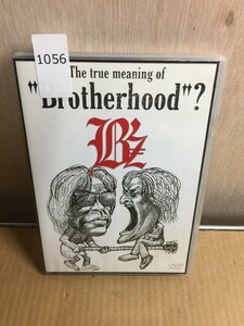 1056　DVD B’Z/THE TRUE MEANING OF “BROTHERHOOD”?