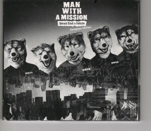 MAN WITH A MISSION「Dead End in Tokyo (European Edition)」マンウィズアミッション