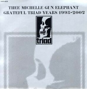 ＧＲＡＴＥＦＵＬ　ＴＲＩＡＤ　ＹＥＡＲＳ　１９９８－２００２／ＴＨＥＥ　ＭＩＣＨＥＬＬＥ　ＧＵＮ　ＥＬＥＰＨＡＮＴ