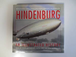 HINDENBURG ~ AN ILLUSTRATED HISTORY : A WARNER/ MADISON PRESS