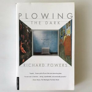 Plowing the Dark Richard Powers Picador USA リチャード・パワーズ