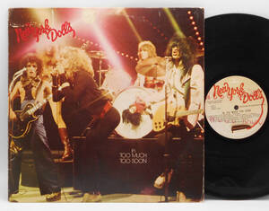 ★US ORIG PROMO LP★NEW YORK DOLLS/In Too Much Too Soon 1974年 初回口紅ラベル NY PUNK名盤 JOHNNY THUNDERS 最初期 高音質 米国プロモ