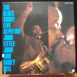 【BB131】JOHN LITTLEJOHN And CAREY BELL「The Blues Show! Live At Pit Inn」, 82 JPN 初回盤　★シカゴ・ブルース