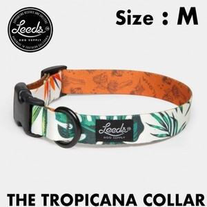 【送料無料】Leeds Dog Supply リーズドッグサプライ 　COLLAR 首輪 TROPICANA Mサイズ