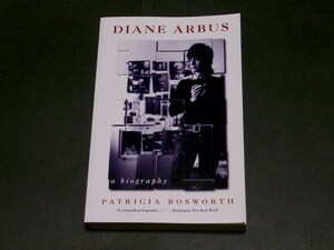 ダイアン・アーバス 伝記 バイオグラフィー Diane Arbus A Biography 写真家