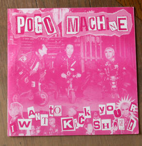 Pogo Machine - I Want To Kick Your Shin! / EP / Punk, パンク