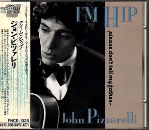 ジョン・ピツァレリ/アイム・ヒップ 《I’M HIP John Pizzarelli》　ドラムレス・トリオの心ときめくヒップな弾き語り