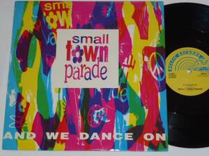 Small Town Parade/And We Dance On/UK盤/1991年盤/ MALL 1T / 試聴検査済み