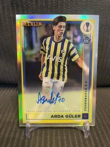 ギュレル 直筆サインカード RC リフレクター Arda Guler 2022-23 Topps Merlin UCC RC Auto レアルマドリード Real Madrid トルコ代表