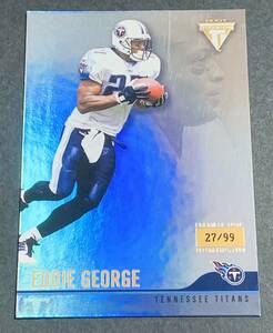 2001 Pacific Titanium Eddie George /99 136 Tennessee Titans NFL 99枚限定　シリアル　タイタンズ　　カード