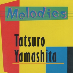 山下達郎 / MELODIES メロディーズ / 1992.11.10 / 7thアルバム / 1983年作品 / リマスター / AMCM-4150