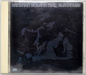 RAHSAAN　ROLAND　KIRK　ローランド・カーク　／　BLACKNUSS　CD