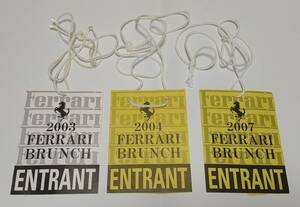 ＜中古＞2003 2004 2007 FERRARI BRUNCH ENTRANT イベントパス