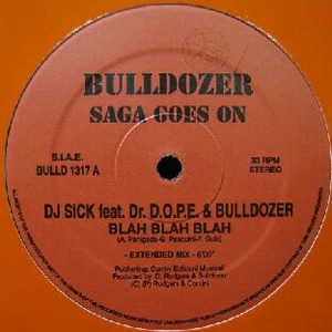 $ DJ SICK feat.DR.D.O.P.E. & BULLDOZER / BLAH BLAH BLAH (BULD 1317) BULLD 1317 (穴) ジュリアナ 時代 Y50+