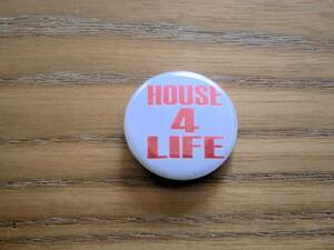 缶バッチ「HOUSE 4 LIFE」