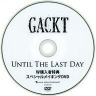 中古その他DVD GACKT / UNTIL THE LAST DAY W購入者特典 スペシャルメイキングDVD