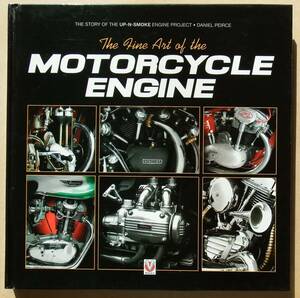 The Fine Art of the Motorcycle Engine: The Story of the Up-N-Smoke Engine Project ハードカバー 