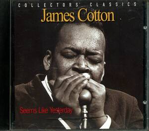 BLUES：JAMES COTTON／SEEMS LIKE YESTERDAY（COLLECTORS