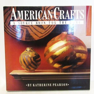 洋書 Art Book 「American Crafts: A Source Book for the Home」 ★アメリカン工芸 ヴィンテージ ★【tta28】WBB/cr/書籍