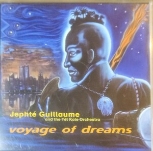 ●Jephte Guillaume / Voyage Of Dreams