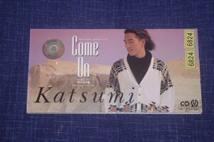 〇〆KATSUMI　Come On　CD SINGLE盤