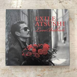 4172 【CD+DVD】　EXILE ATSUSHI　LOVE Ballade　初回限定版　三方背BOX仕様/40Pフォトブック　中古品