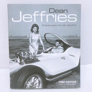 希少★洋書 ディーンジェフリーズ Dean Jeffries:50 Fabulous Years in Hot Rods, Racing & Film 写真集 自動車 デザイン レース 映画 美品
