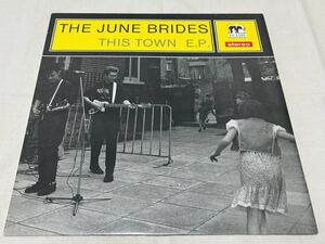 THE JUNE BRIDES★ジューンブライズ★THIS TOWN E.P.★ITTI030★12インチ★フィルウィルソン★UKインディー★ネオアコ