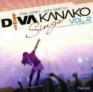 Ｆａｌｃｏｍ　ｊｄｋ　ＢＡＮＤ　Ｄｉｖａ　Ｋａｎａｋｏ　Ｓｉｎｇｓ　Ｖｏｌ．２／小寺可南子